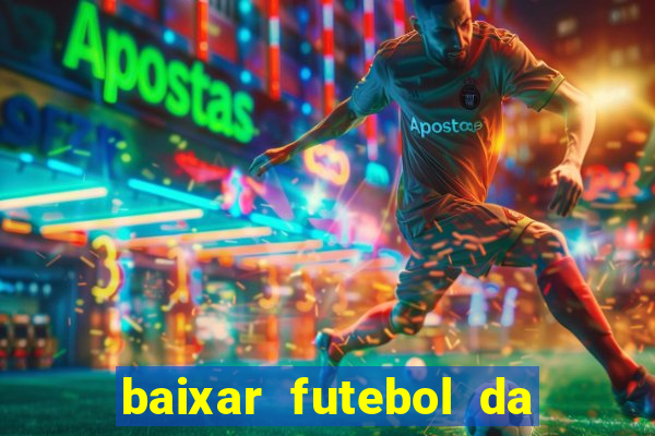 baixar futebol da hora 3.7 atualizado